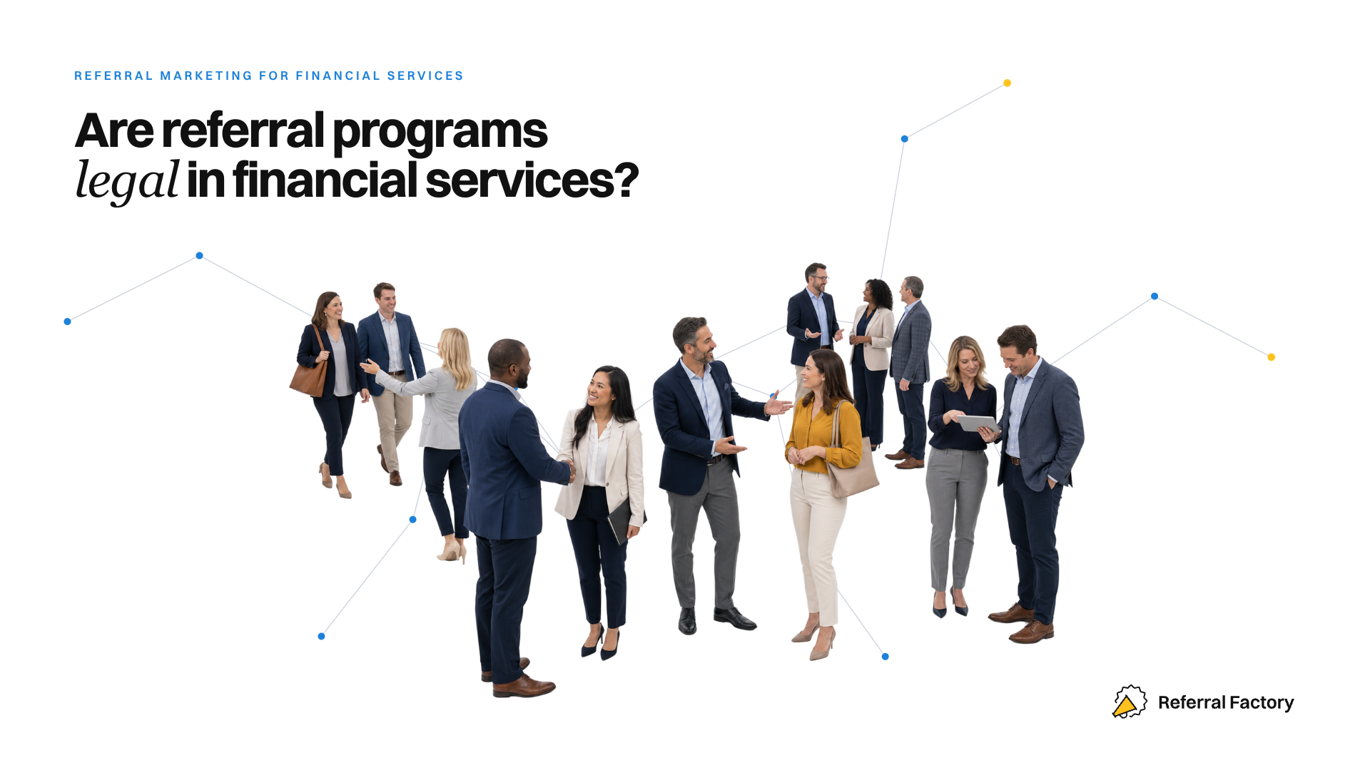Financial services referral program compliance guide covering RESPA, FINRA, anti-rebating, disclosure, and audit trails.