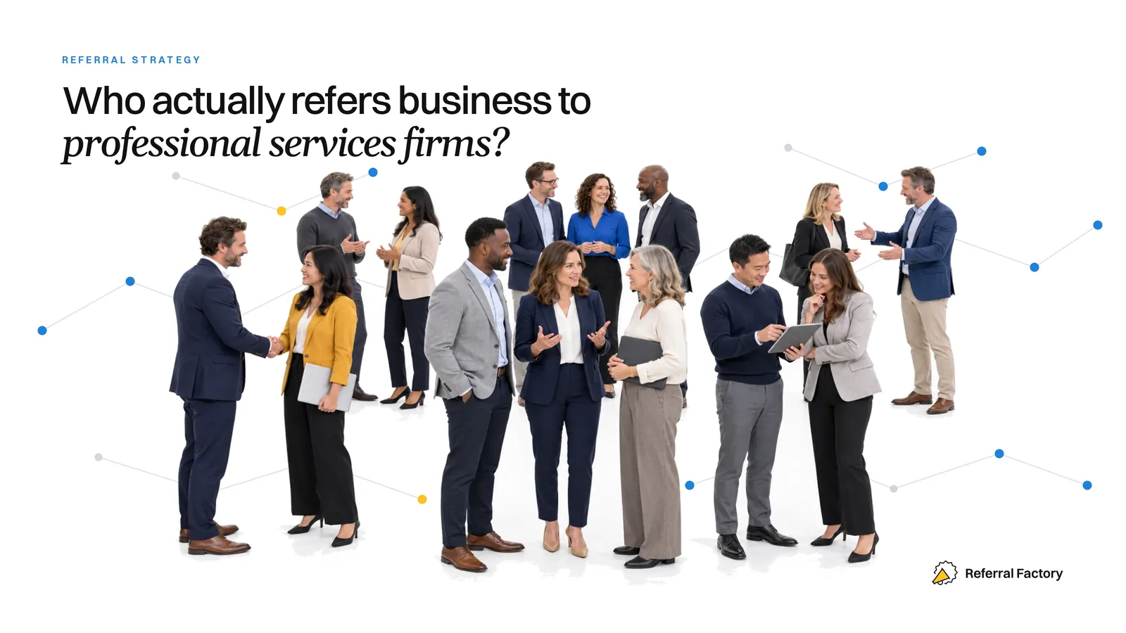 Who actually refers business to professional services firms?