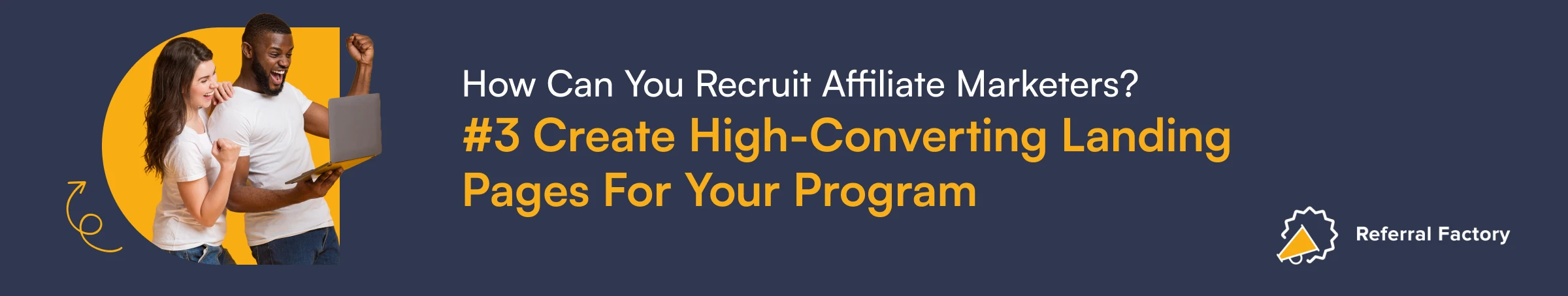 how to recruit affiliate marketers create high-converting landing pages for your program referral factory